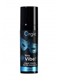 Гель для массажа ORGIE Sexy Vibe Liquid Vibrator с эффектом вибрации - 15 мл. - ORGIE - купить с доставкой в Омске