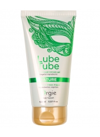 Интимный гель на водной основе Lube Tube Nature - 150 мл. - ORGIE - купить с доставкой в Омске