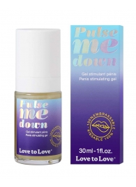 Стимулирующий гель для пениса Pulse Me Down - 30 мл. - Love to Love - купить с доставкой в Омске